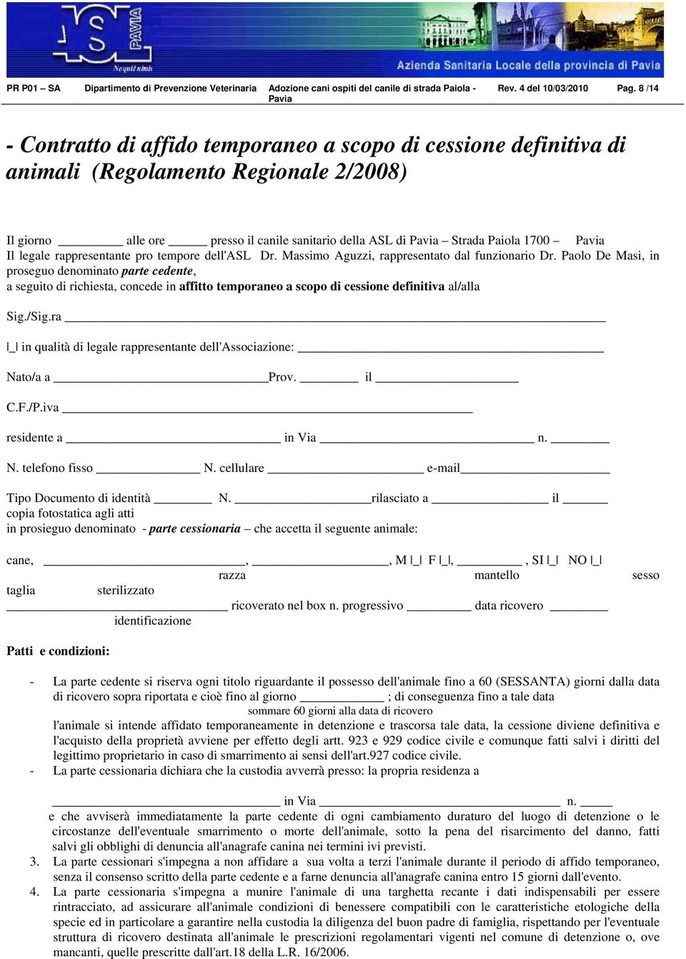 rappresentante pro tempore dell'asl Dr. Massimo Aguzzi, rappresentato dal funzionario Dr.