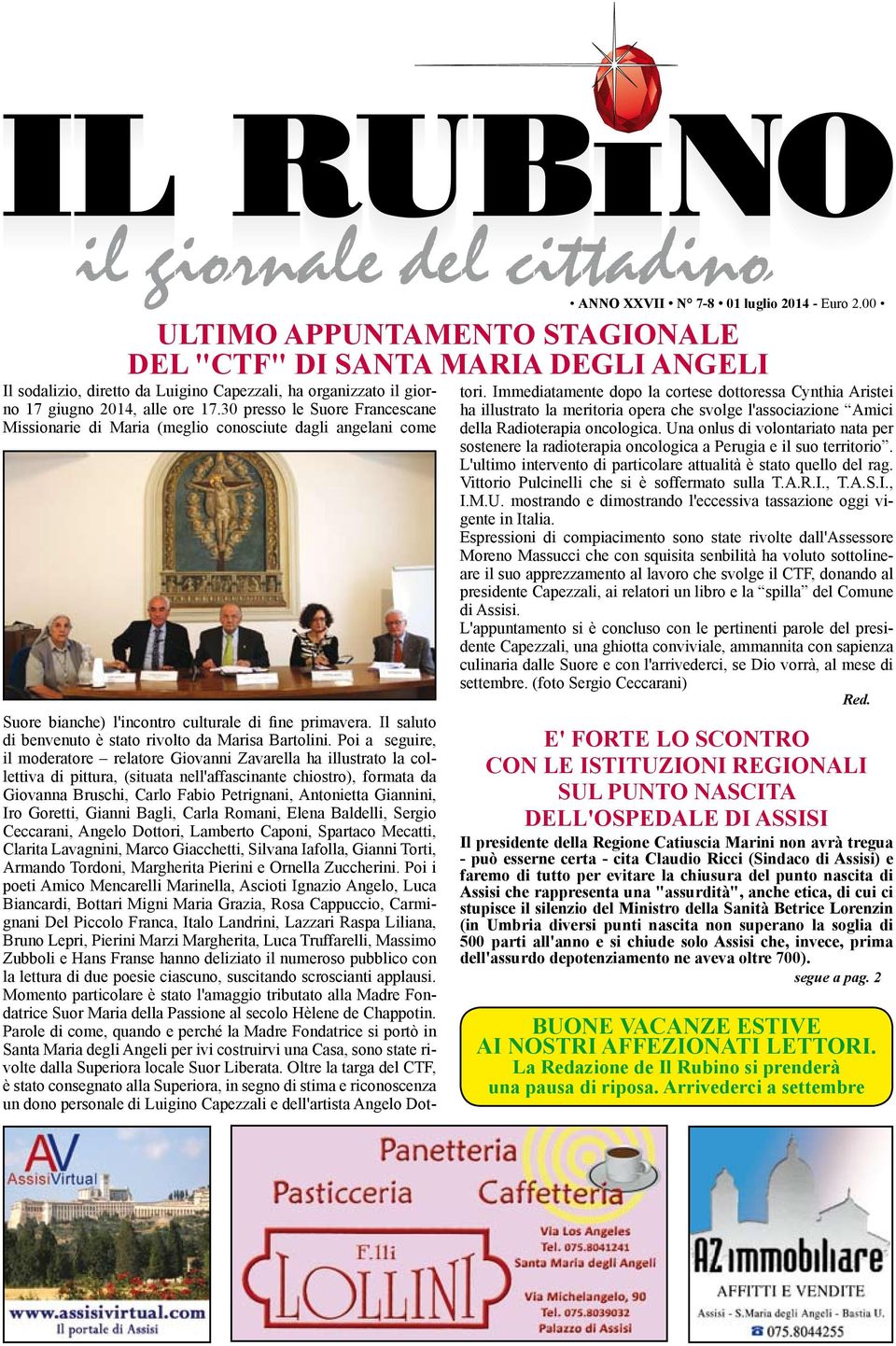 30 presso le Suore Francescane Missionarie di Maria (meglio conosciute dagli angelani come Suore bianche) l'incontro culturale di fine primavera.