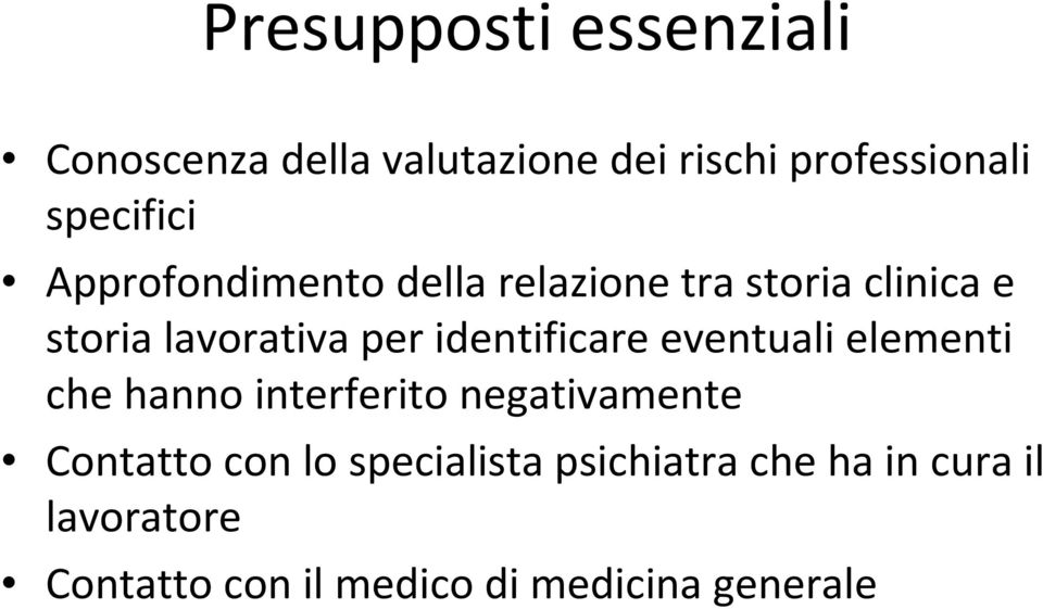 identificare eventuali elementi che hanno interferito negativamente Contatto con lo