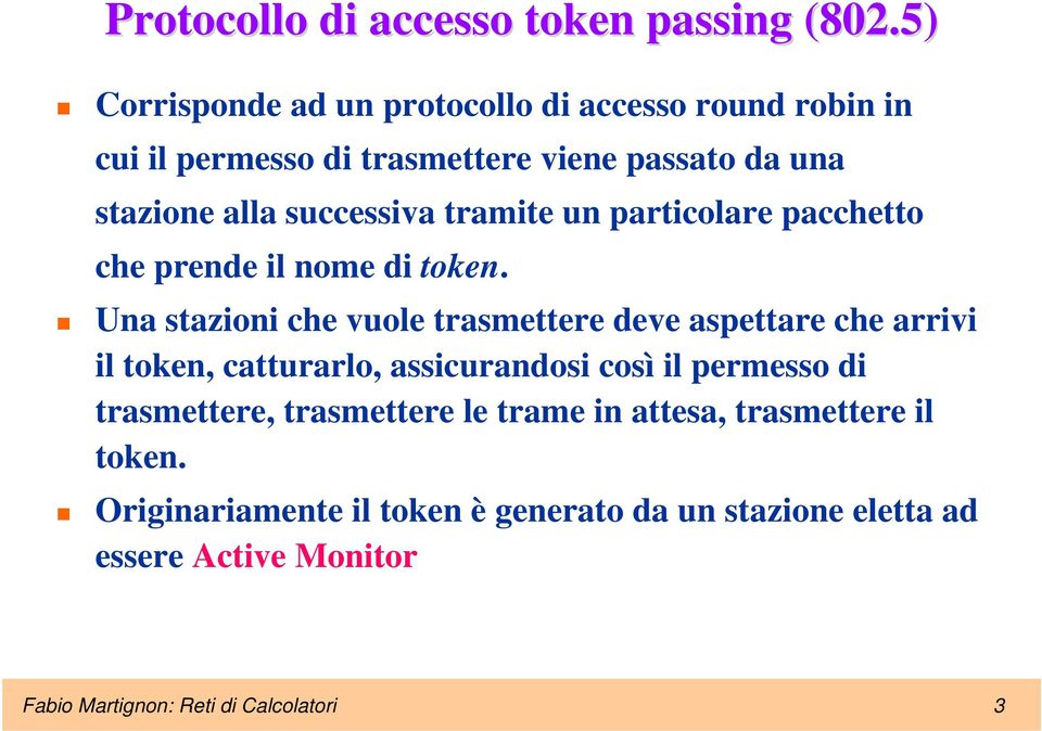 tramite un particolare pacchetto che prende il nome di token.