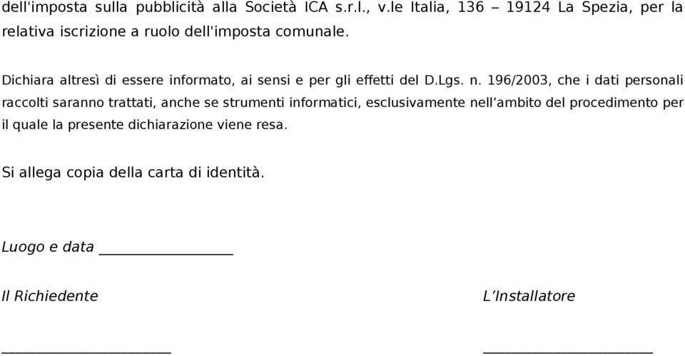 le Italia, 136 19124 La Spezia, per la relativa