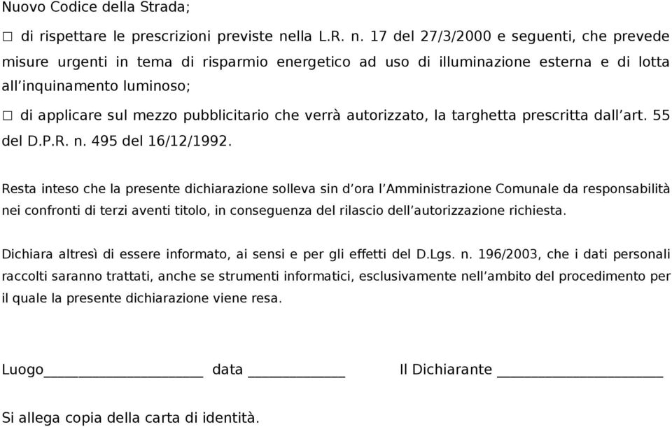 17 del 27/3/2000 e seguenti, che prevede misure urgenti in tema di risparmio energetico ad uso di illuminazione esterna e di lotta all inquinamento