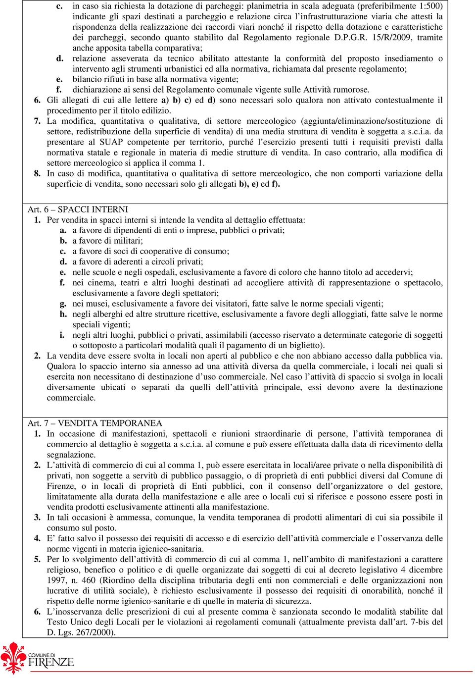 golamento regionale D.P.G.R. 15/R/2009, tramite anche apposita tabella comparativa; d.