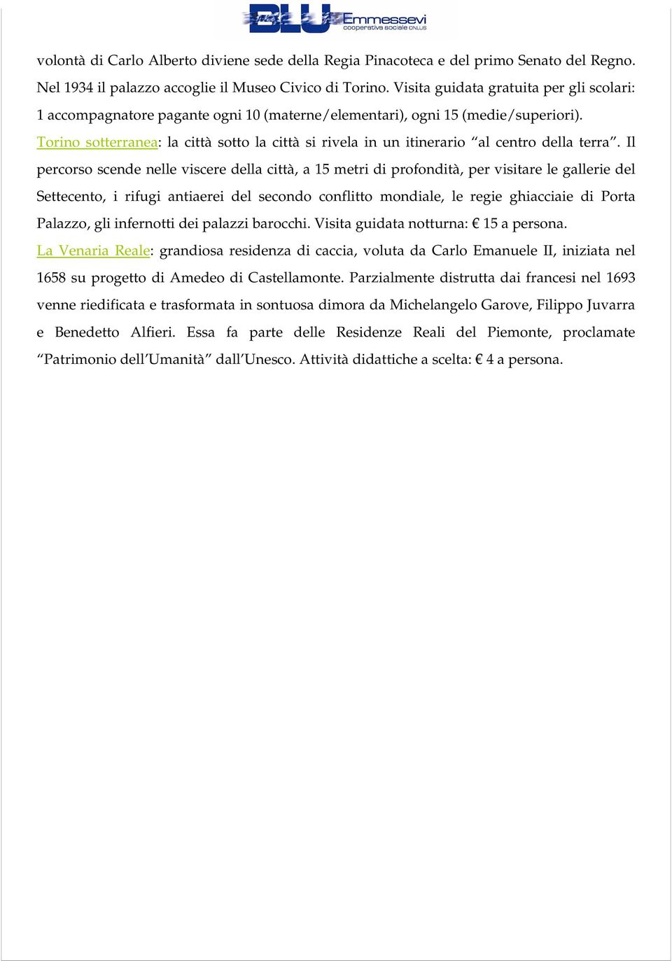 Torino sotterranea: la città sotto la città si rivela in un itinerario al centro della terra.