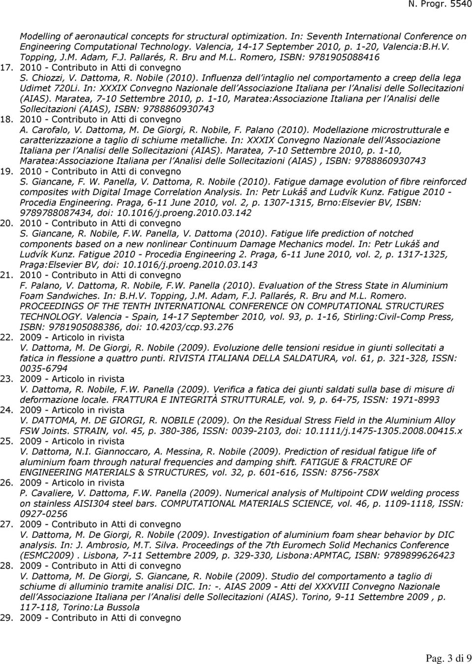 Influenza dell intaglio nel comportamento a creep della lega Udimet 720Li. In: XXXIX Convegno Nazionale dell Associazione Italiana per l Analisi delle Sollecitazioni (AIAS).