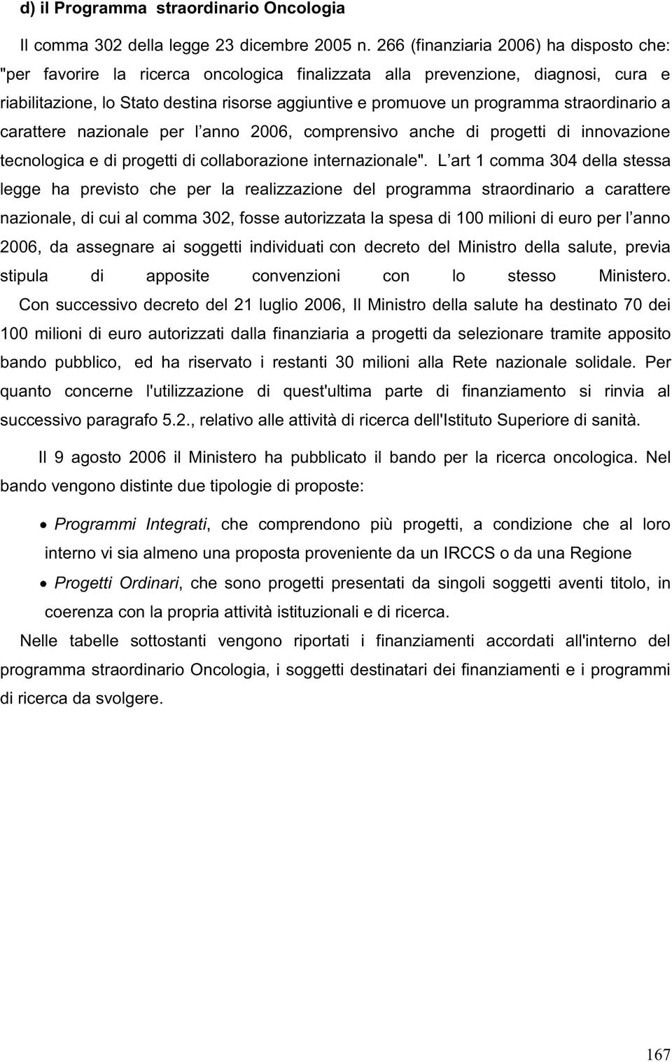 stra a tecnologica e di progetti di collaborazione internazionale".