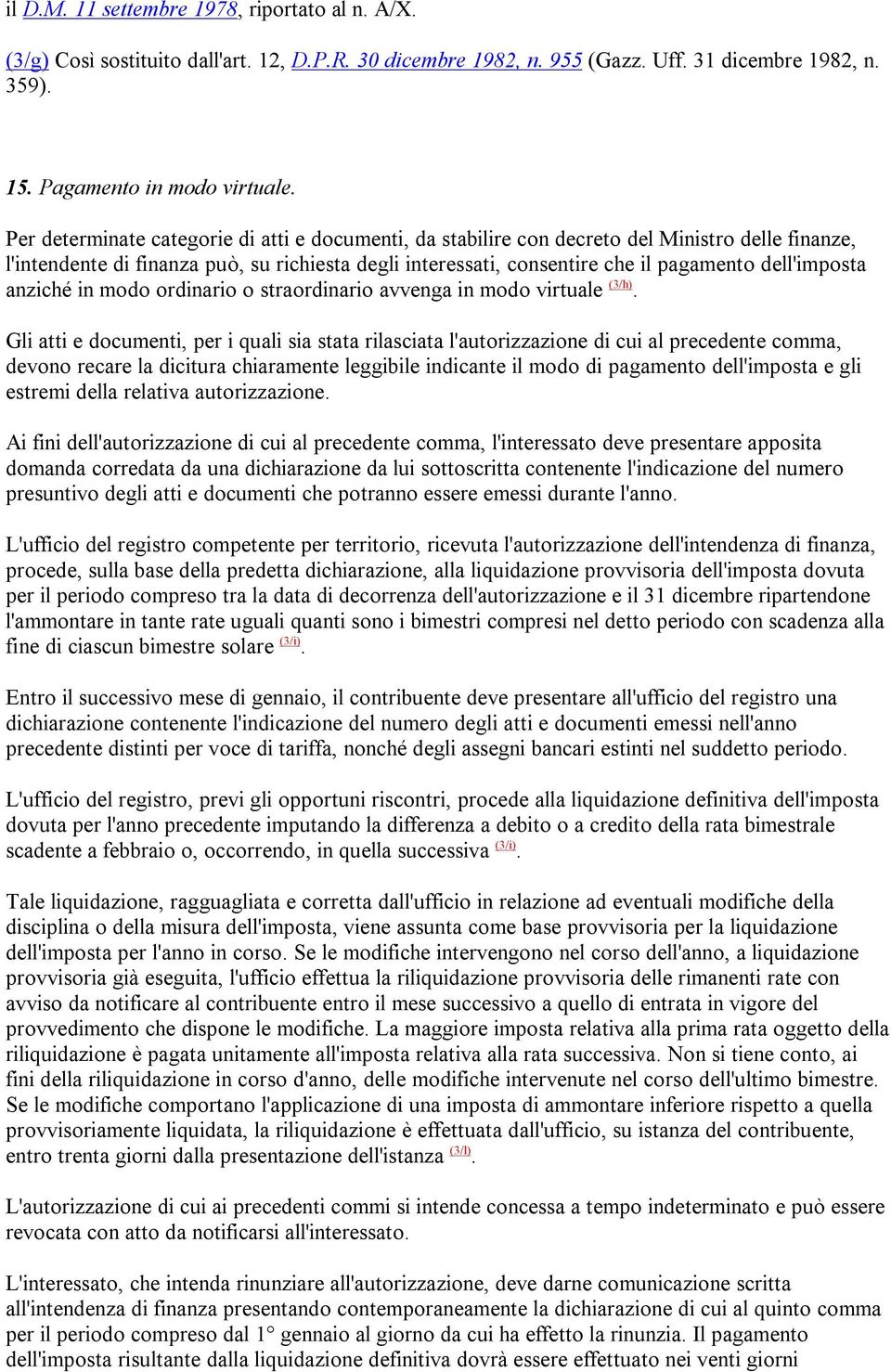 dell'imposta anziché in modo ordinario o straordinario avvenga in modo virtuale (3/h).