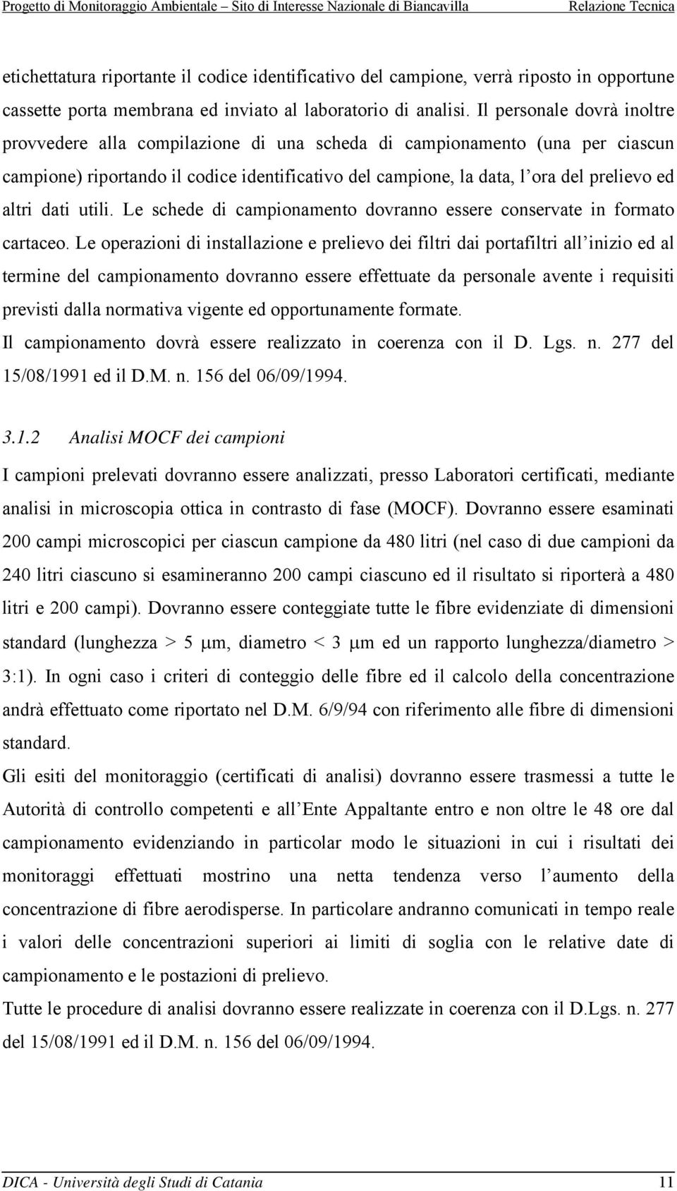 altri dati utili. Le schede di campionamento dovranno essere conservate in formato cartaceo.