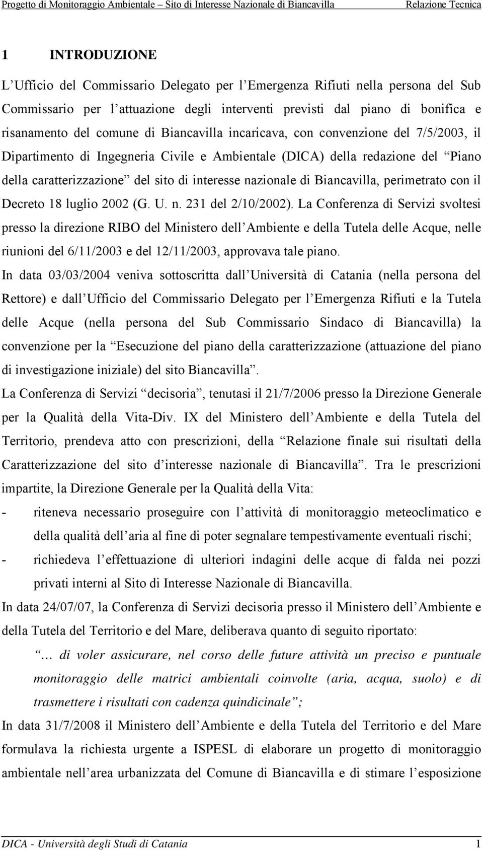 Biancavilla, perimetrato con il Decreto 18 luglio 2002 (G. U. n. 231 del 2/10/2002).