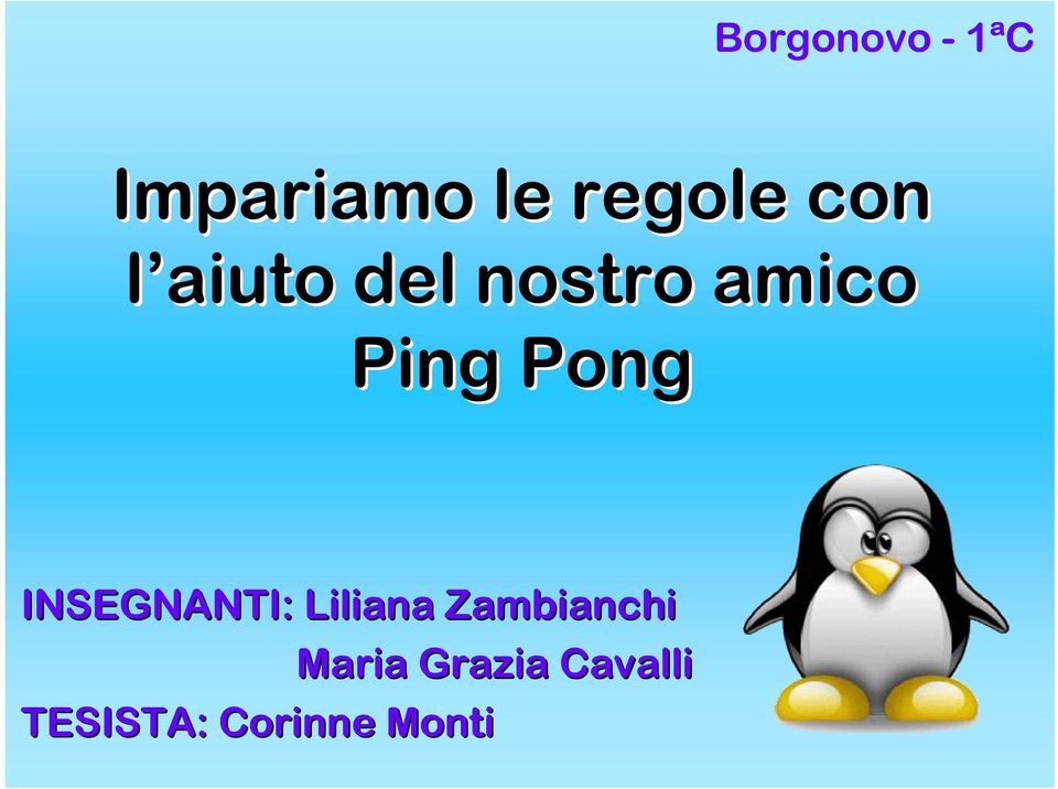 Pong INSEGNANTI: Liliana Zambianchi