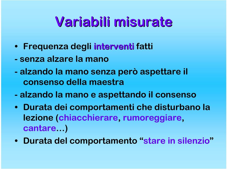 mano e aspettando il consenso Durata dei comportamenti che disturbano la