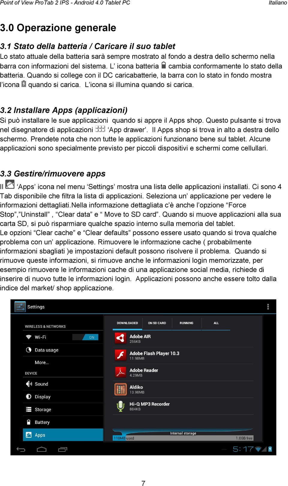 L icona batteria cambia conformamente lo stato della batteria. Quando si college con il DC caricabatterie, la barra con lo stato in fondo mostra l icona quando si carica.