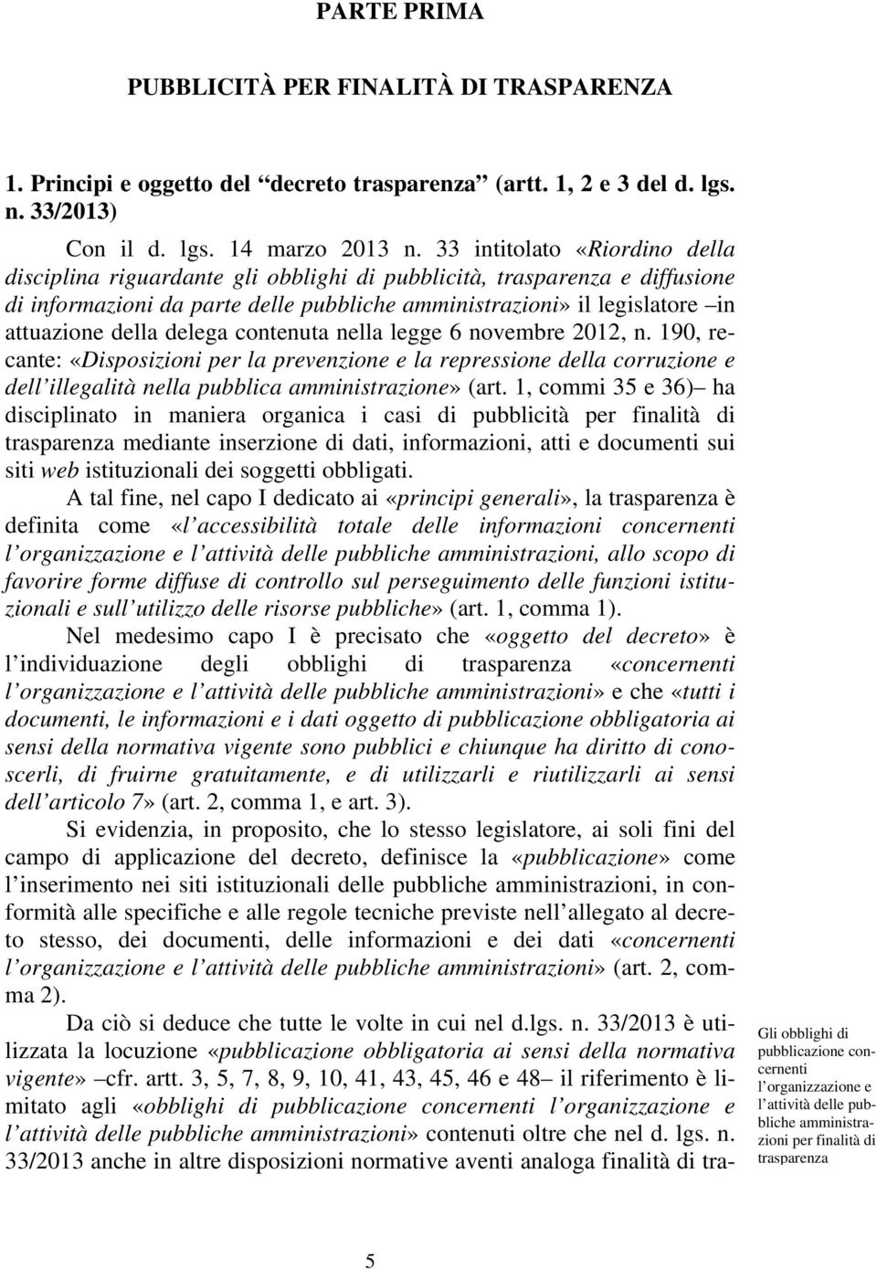 delega contenuta nella legge 6 novembre 2012, n. 190, recante: «Disposizioni per la prevenzione e la repressione della corruzione e dell illegalità nella pubblica amministrazione» (art.