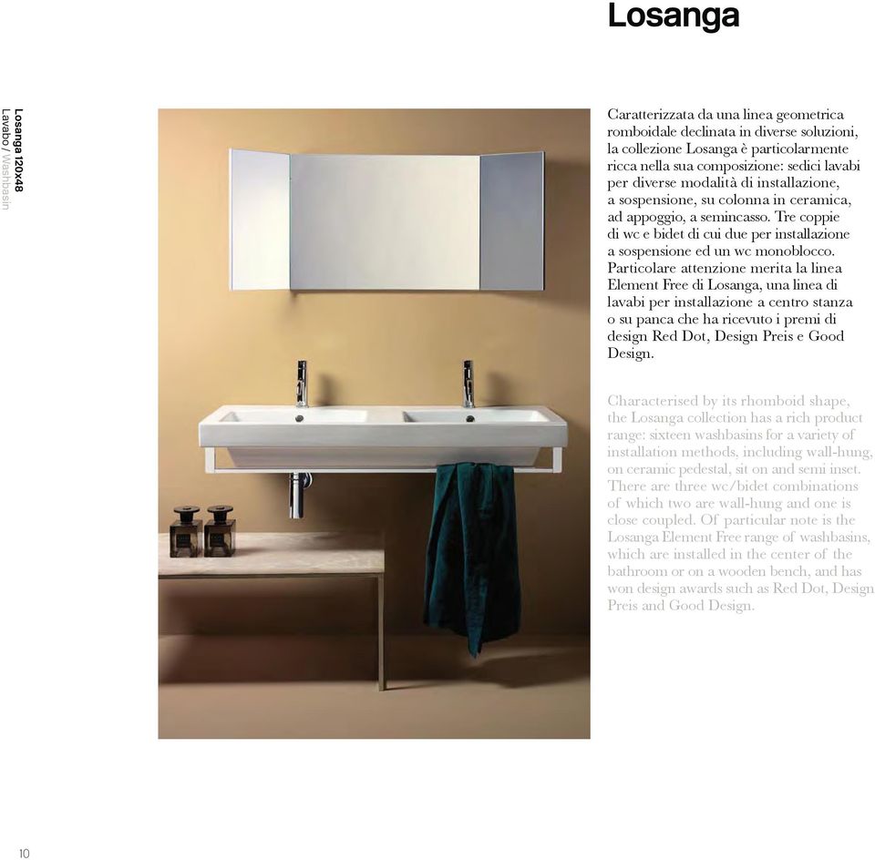 stanza o su panca che ha ricevuto i premi di design Red Dot, Design Preis e Good Characterised by its rhomboid shape, the Losanga collection has a rich product installation methods, including