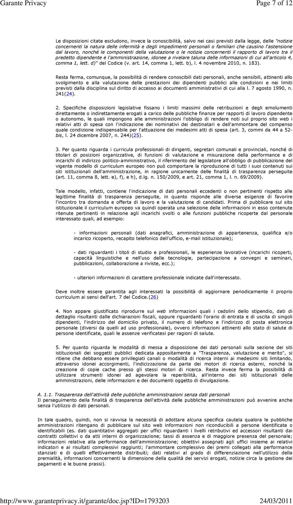 taluna delle informazioni di cui all'articolo 4, comma 1, lett. d)" del Codice (v. art. 14, comma 1, lett. b), l. 4 novembre 2010, n. 183).