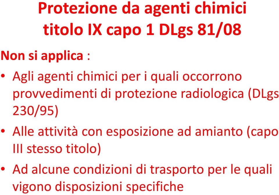 (DLgs 230/95) Alle attività con esposizione ad amianto (capo III stesso