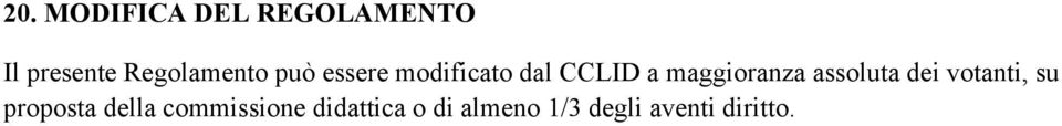 maggioranza assoluta dei votanti, su proposta