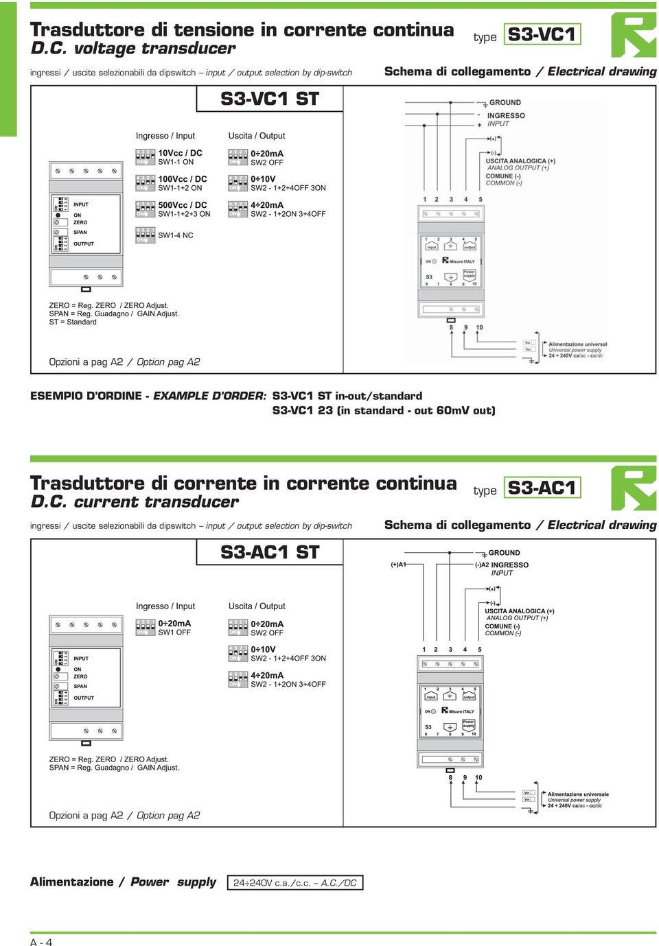 Option pag A2 ESEMPIO D ORDINE - EXAMPLE D ORDER: S3-VC1 ST in-out/standard S3-VC1 23 (in standard - out 60mV out) Trasduttore di corrente in