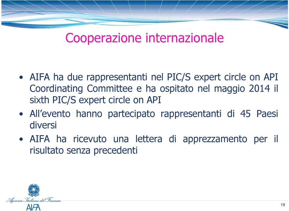 expert circle on API All evento hanno partecipato rappresentanti di 45 Paesi