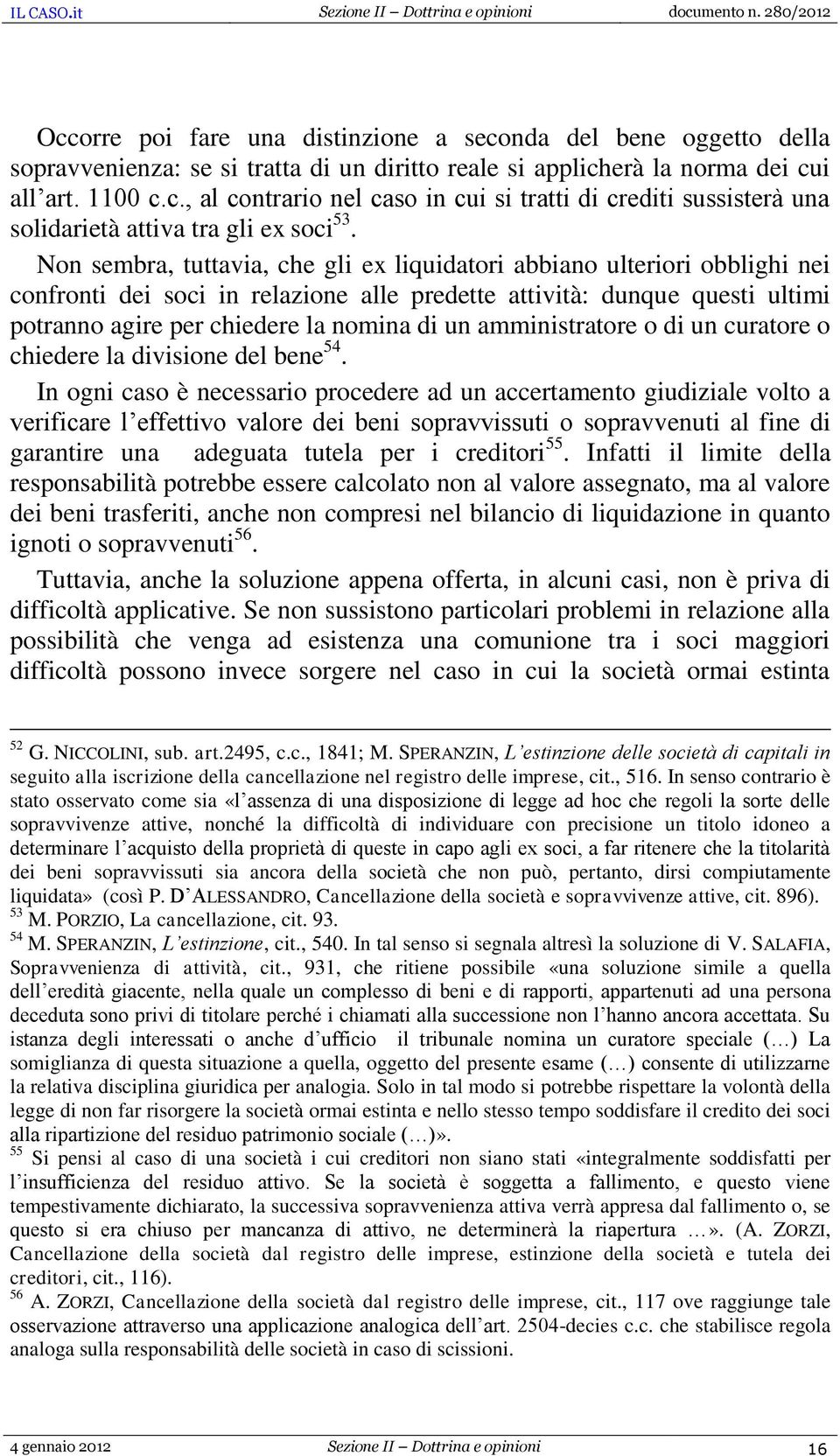 amministratore o di un curatore o chiedere la divisione del bene 54.