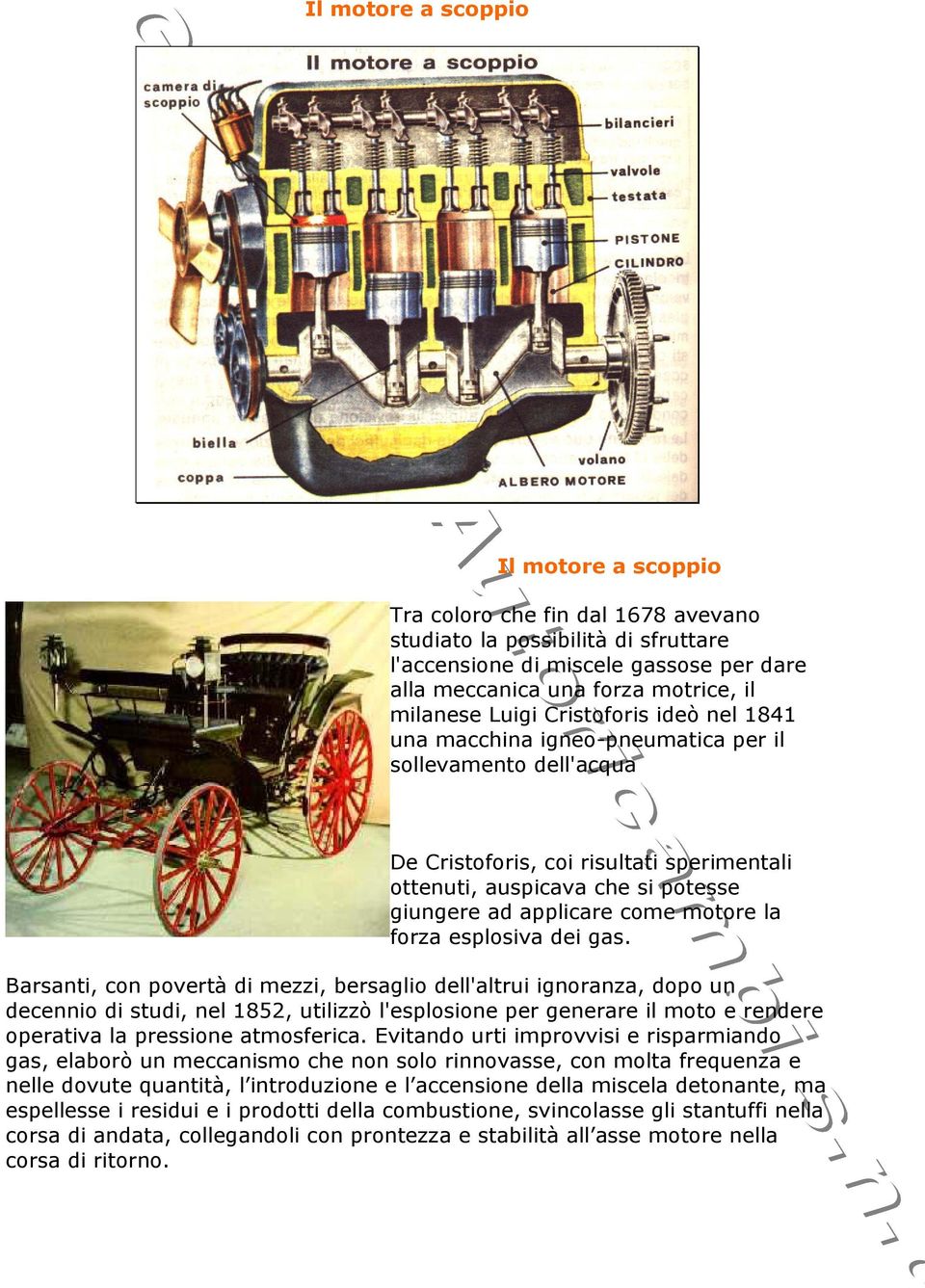 motore la forza esplosiva dei gas.