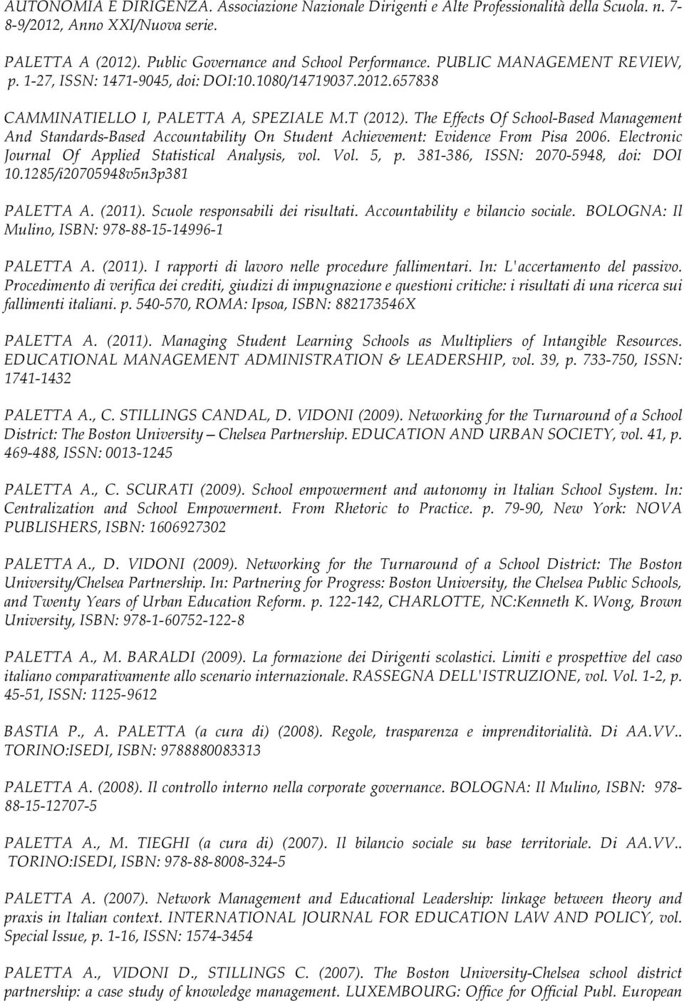 The Effects Of School-Based Management And Standards-Based Accountability On Student Achievement: Evidence From Pisa 2006. Electronic Journal Of Applied Statistical Analysis, vol. Vol. 5, p.