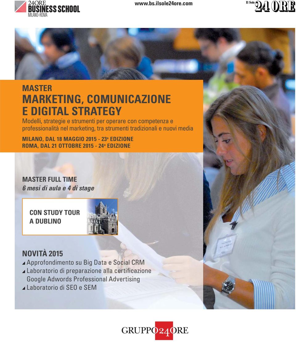 nel marketing, tra strumenti tradizionali e nuovi media MILANO, DAL 18 MAGGIO 2015-23 a EDIZIONE ROMA, DAL 21 OTTOBRE 2015-24 a