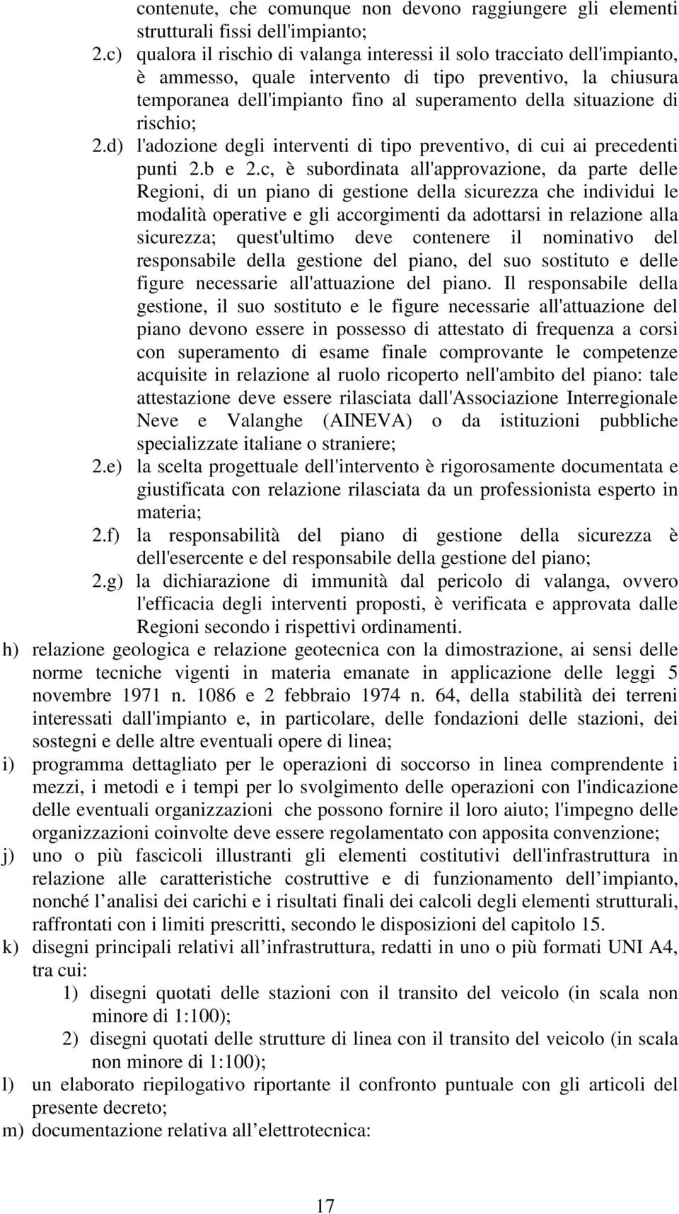 di rischio; 2.d) l'adozione degli interventi di tipo preventivo, di cui ai precedenti punti 2.b e 2.