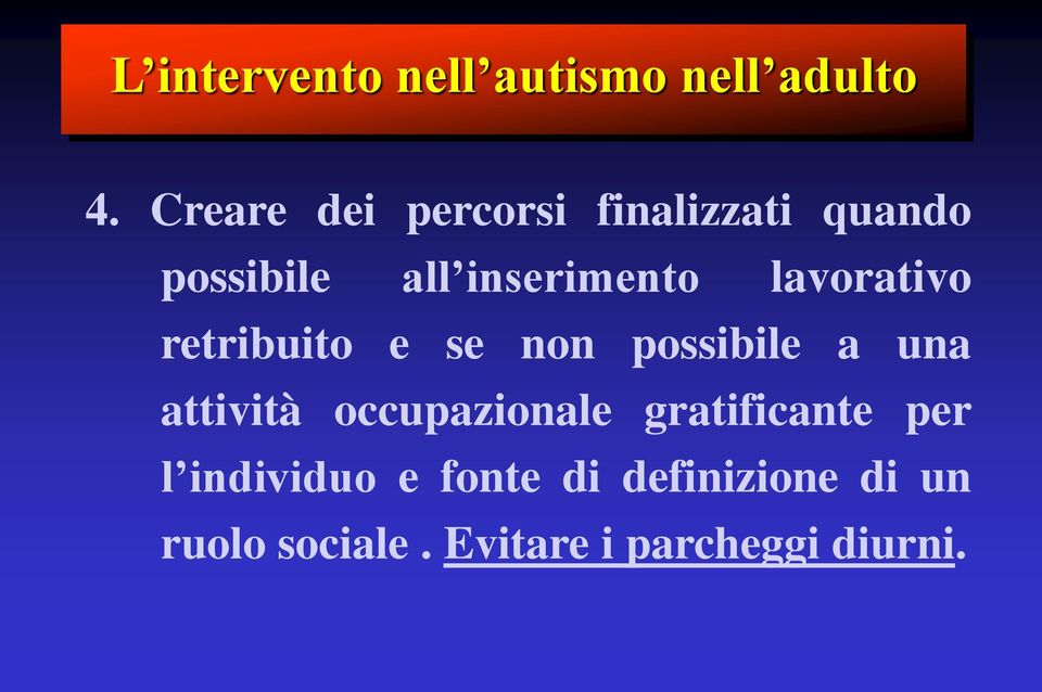 lavorativo retribuito e se non possibile a una attività