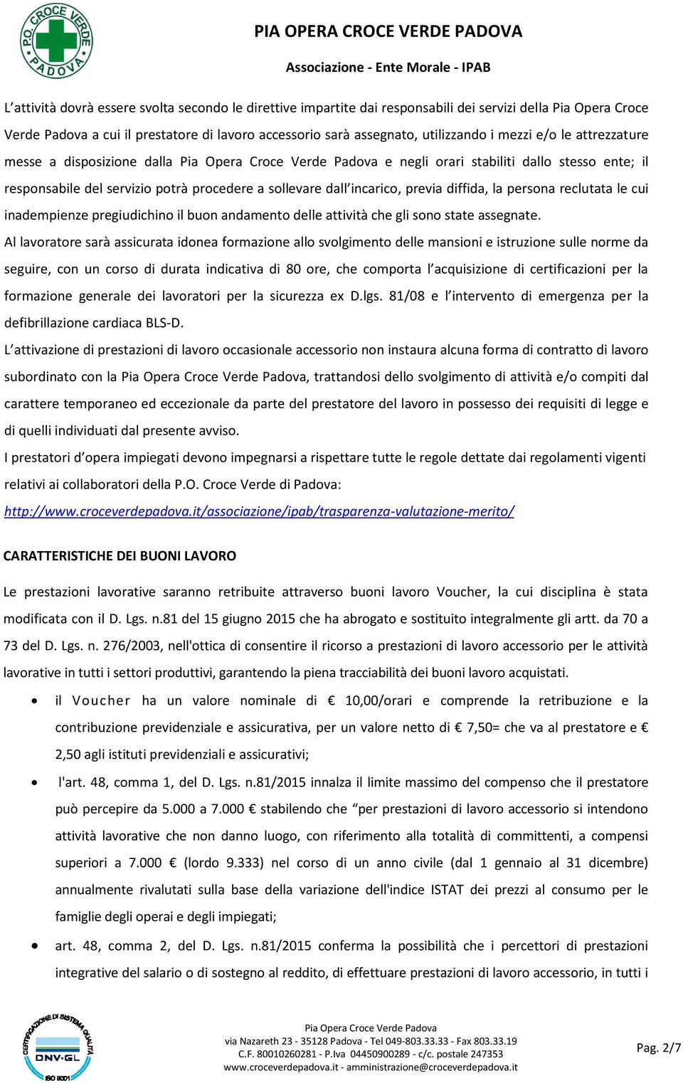 reclutata le cui inadempienze pregiudichino il buon andamento delle attività che gli sono state assegnate.