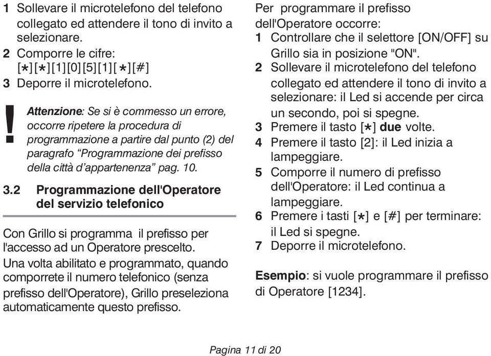 2 Programmazione dell'operatore del servizio telefonico Con Grillo si programma il prefisso per l'accesso ad un Operatore prescelto.