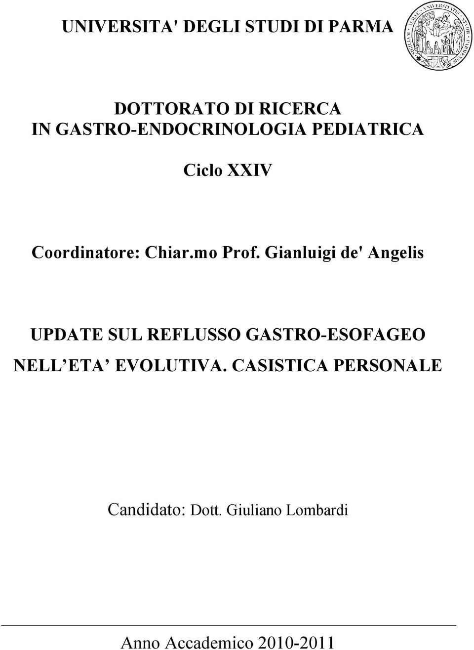 Gianluigi de' Angelis UPDATE SUL REFLUSSO GASTRO-ESOFAGEO NELL ETA