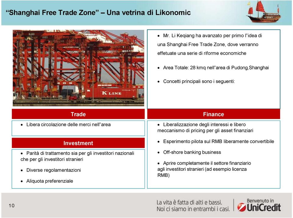 Concetti principali sono i seguenti: Trade Libera circolazione delle merci nell area Investment Parità di trattamento sia per gli investitori nazionali che per gli investitori