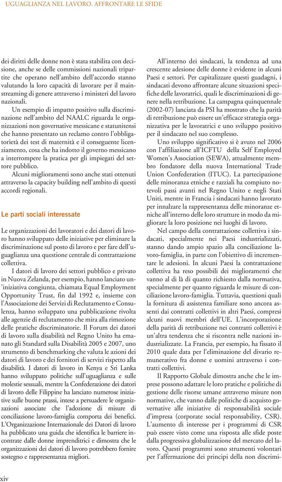 di lavorare per il mainstreaming di genere attraverso i ministeri del lavoro nazionali.