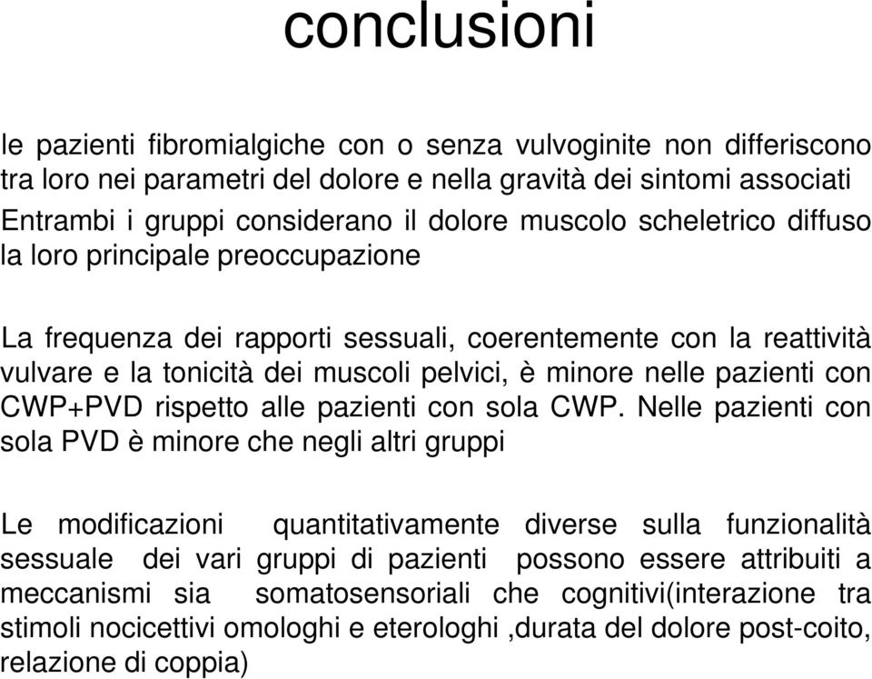 pazienti con CWP+PVD rispetto alle pazienti con sola CWP.