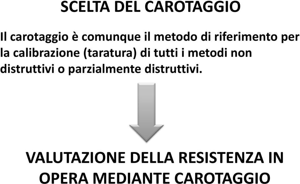 tutti i metodi non distruttivi o parzialmente