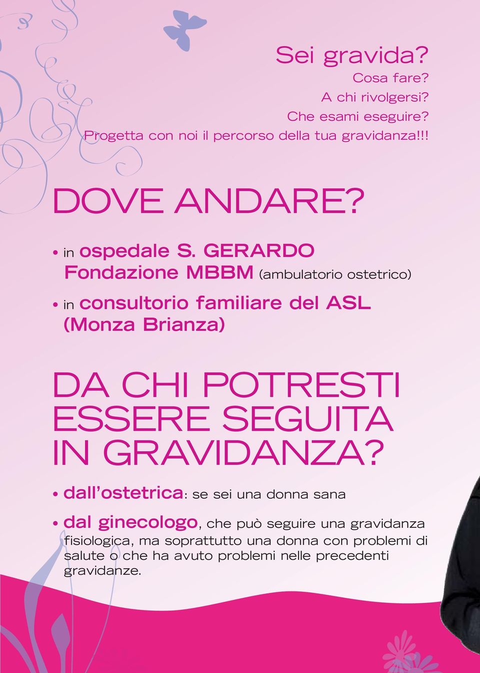 GERARDO Fondazione MBBM (ambulatorio ostetrico) in consultorio familiare del ASL (Monza Brianza) DA CHI POTRESTI ESSERE