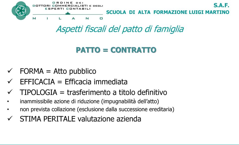 inammissibile azione di riduzione (impugnabilità dell atto) non prevista