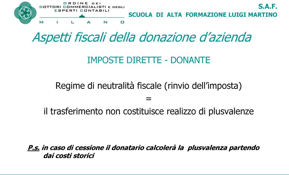 trasferimento non costituisce realizzo di plusvalenze P.s. in caso