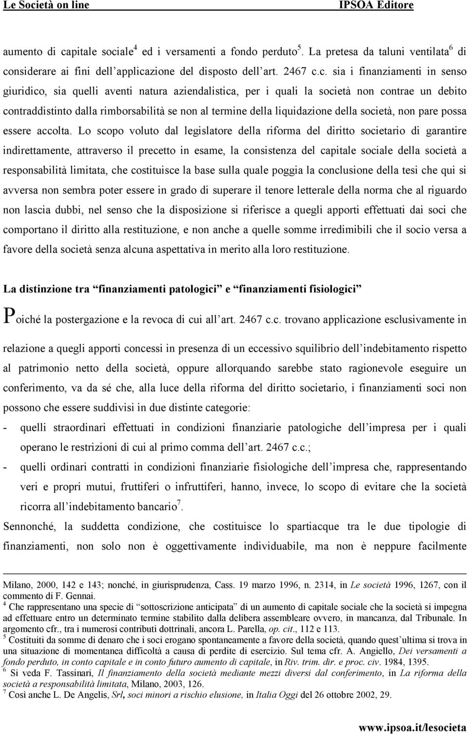 ale 4 ed i versamenti a fondo perduto 5. La pretesa da taluni ventilata 6 di co