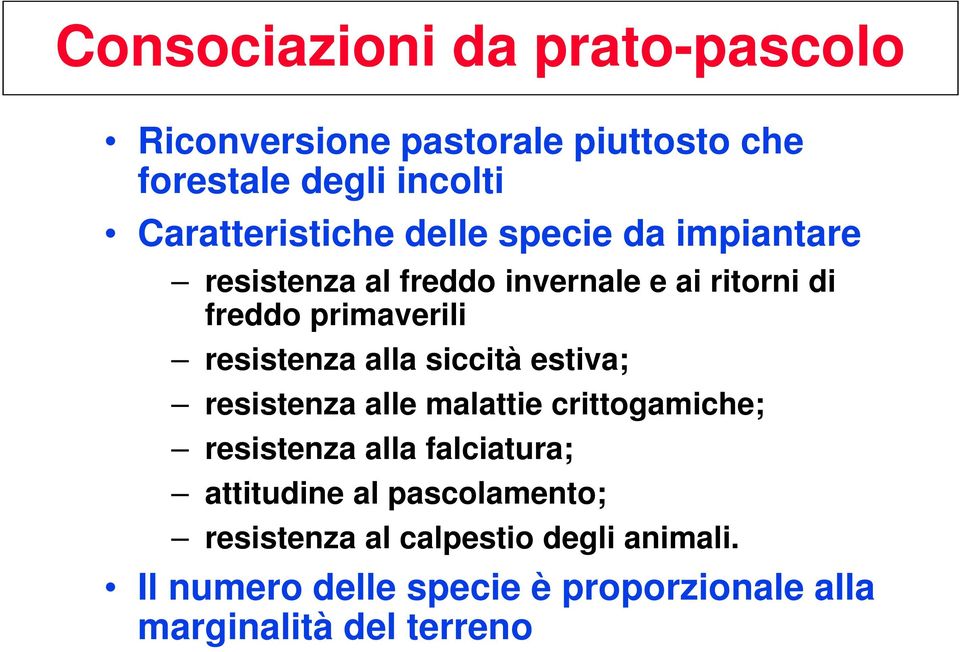 siccità estiva; resistenza alle malattie crittogamiche; resistenza alla falciatura; attitudine al