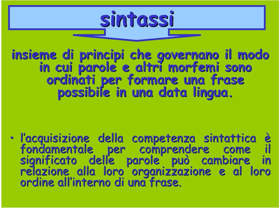 l acquisizione della competenza sintattica è fondamentale per comprendere come il