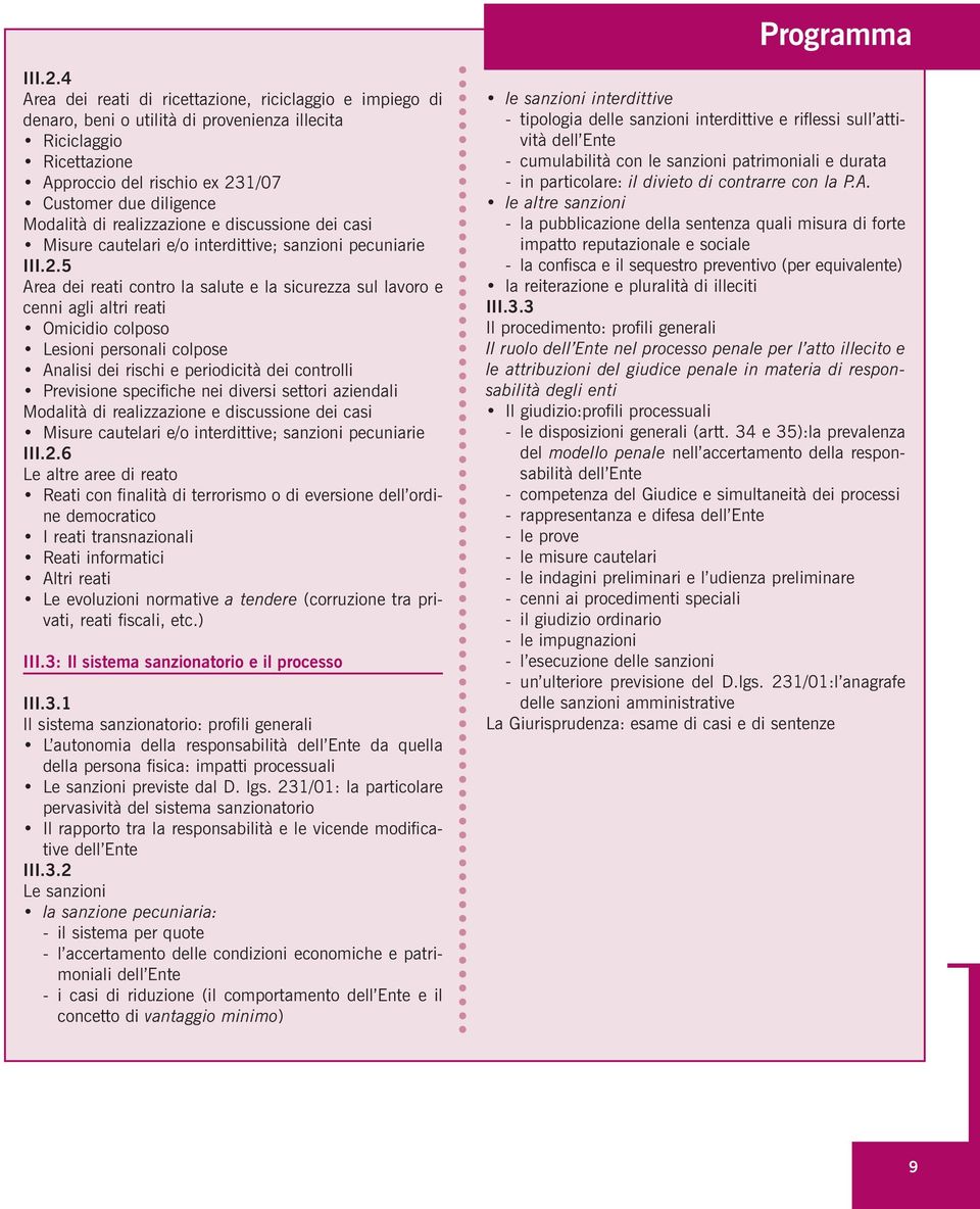 realizzazione e discussione dei casi Misure cautelari e/o interdittive; sanzioni pecuniarie III.2.