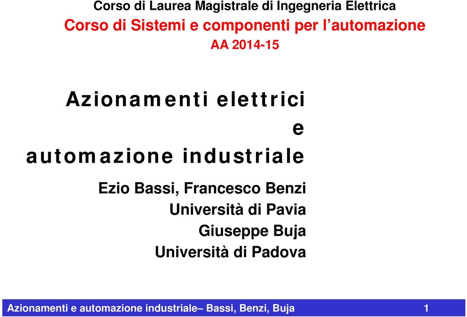 automazione industriale Ezio Bassi, Francesco Benzi Università di Pavia