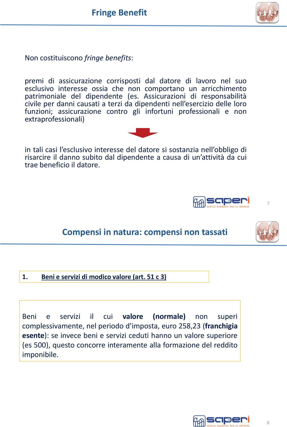 Assicurazioni di responsabilità civile per danni causati a terzi da dipendenti nell esercizio delle loro funzioni; assicurazione contro gli infortuni professionali e non extraprofessionali) in tali