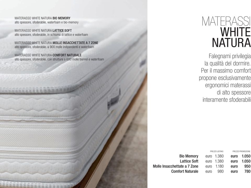 600 molle bonnel e waterfoam MATERASSI WHITE NATURA Falegnami privilegia la qualità del dormire.