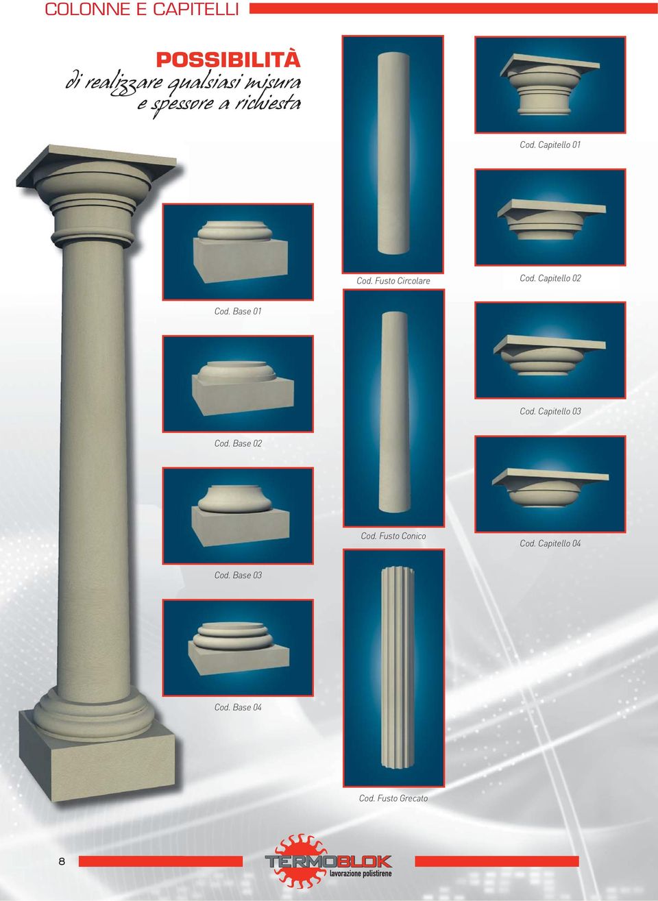 Capitello 03 Cod. Base 02 Cod. Fusto Conico Cod.