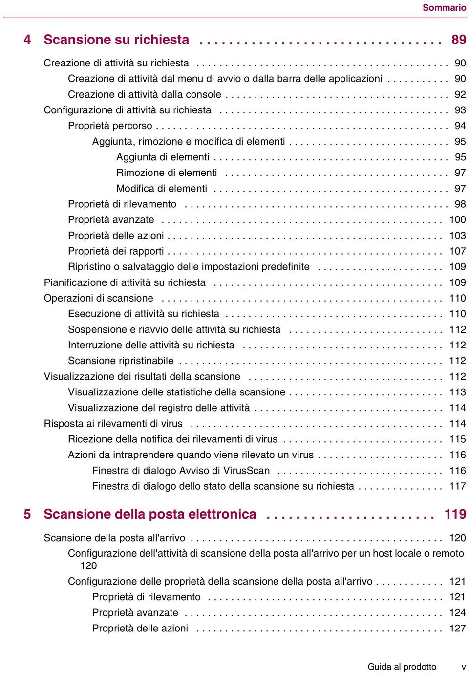 .................................................. 94 Aggiunta, rimozione e modifica di elementi............................ 95 Aggiunta di elementi......................................... 95 Rimozione di elementi.