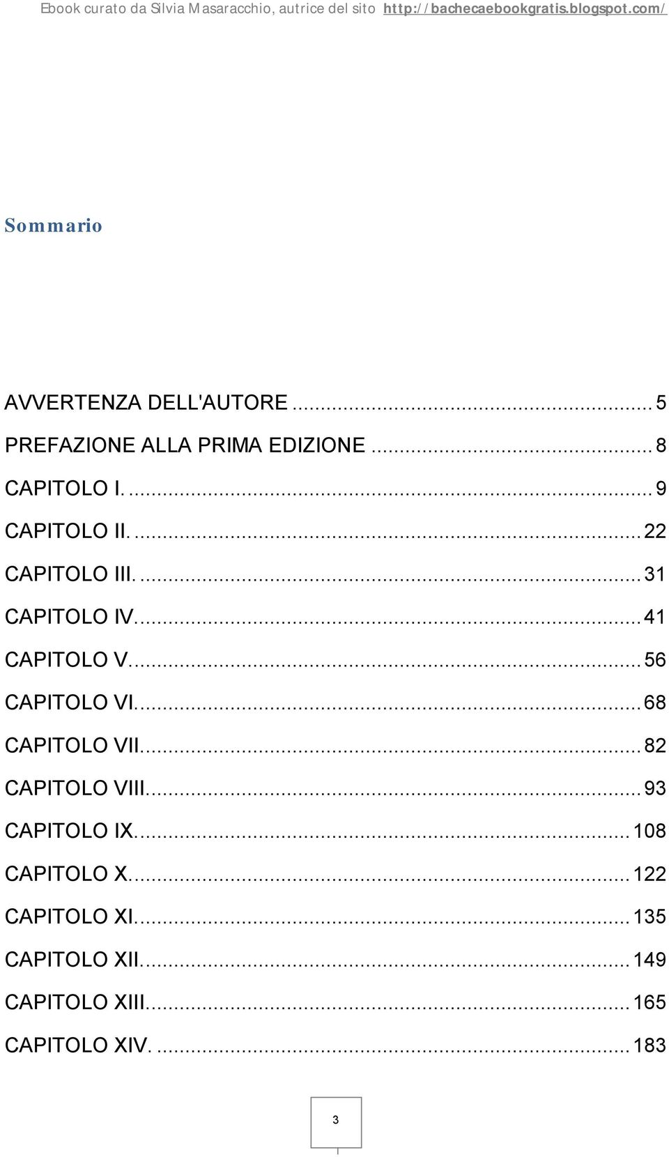 ... 56 CAPITOLO VI.... 68 CAPITOLO VII... 82 CAPITOLO VIII... 93 CAPITOLO IX.