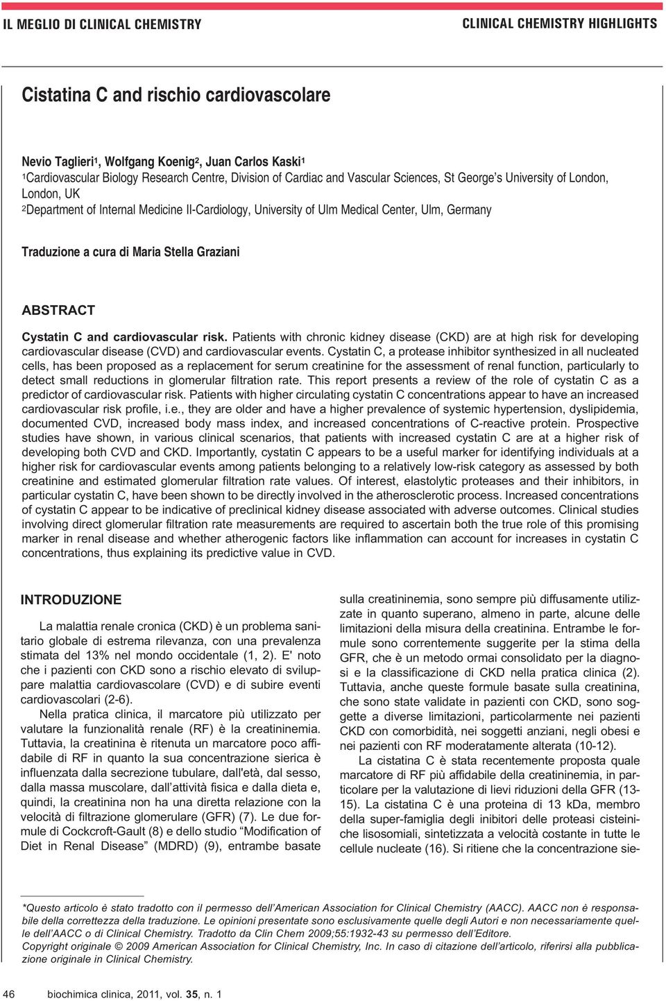 cura di Maria Stella Graziani ABSTRACT Cystatin C and cardiovascular risk.